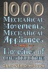 1000 Mechanical Movements, Mechanical Appliances and Novelties of Construction (6th revised and enlarged edition)