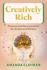 Creatively Rich: Finance and Neuroscience for Artists and Writers