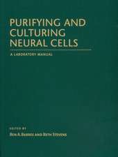 Purifying and Culturing Neural Cells: A Laboratory Manual