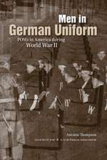 Men in German Uniform: POWs in America during World War II