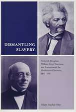 Dismantling Slavery: Frederick Douglass, William Lloyd Garrison, and Formation of the Abolitionist Discourse, 1841–1851