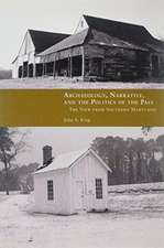 Archaeology, Narrative, and the Politics of the Past: The View from Southern Maryland