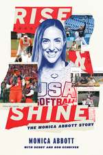 Rise and Shine: The Monica Abbott Story