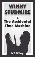 Winky Studmire and the Accidental Time Machine