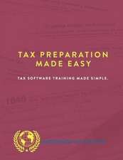 Tax Preparation Made Easy: Tax Software Training Made Simple