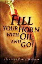 Fill Your Horn with Oil and Go!