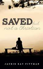 Saved But Not a Christian