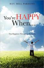 You're Happy When...