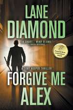 Diamond, L: Forgive Me, Alex