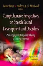 Comprehensive Perspectives on Speech Sound Development and Disorders