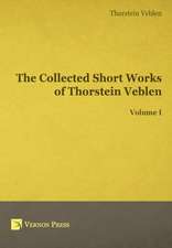 The Collected Short Works of Thorstein Veblen - Volume I