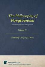 The Philosophy of Forgiveness - Volume IV