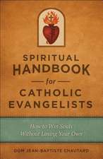 A Spiritual Handbook for Today's Apostles: How to Win Souls Without Losing Your Own