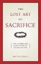 The Lost Art of Sacrifice