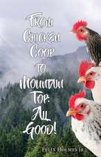 From Chicken COOP to Mountain Top