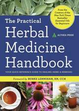 Practical Herbal Medicine Handbook: Your Quick Reference Guide to Healing Herbs & Remedies