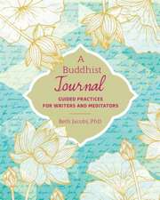 A Buddhist Journal: Guided Practices for Writers and Meditators