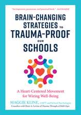 Brain-Changing Strategies to Trauma-Proof our Schools