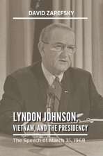 LYNDON JOHNSON VIETNAM AND THE PRESIDE