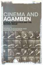 Cinema and Agamben: Ethics, Biopolitics and the Moving Image