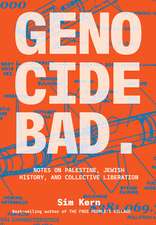 Genocide Bad: Notes on Palestine, Jewish History, and Collective Liberation