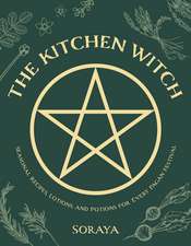 The Kitchen Witch: Seasonal Recipes, Lotions, And Potions For Every Pagan Festival