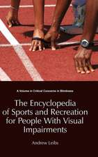 The Encyclopedia of Sports and Recreation for People with Visual Impairments (Hc)