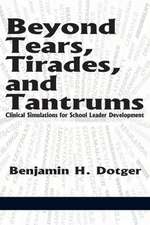 Beyond Tears, Tirades, and Tantrums