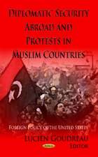 Diplomatic Security Abroad & Protests in Muslim Countries