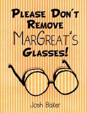 Please Don't Remove Margreat's Glasses!