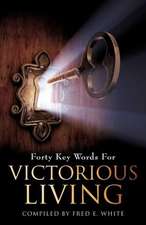 Forty Keys Words for Victorious Living