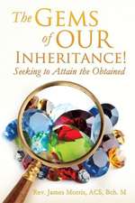 The Gems of Our Inheritance! Seeking to Attain the Obtained