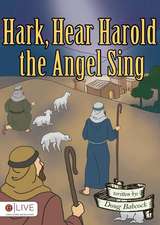 Hark, Hear Harold the Angel Sing