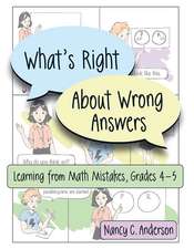 What's Right About Wrong Answers: Learning From Math Mistakes, Grades 4-5