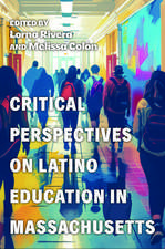 Critical Perspectives on Latino Education in Massachusetts