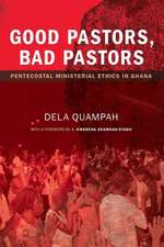 Good Pastors, Bad Pastors: Pentecostal Ministerial Ethics in Ghana