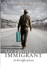 My Father the Immigrant: In the Light of Love