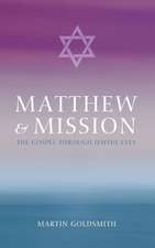 Matthew and Mission: The Gospel Through Jewish Eyes