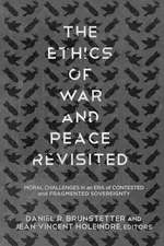 THE ETHICS OF WAR AND PEACE REVISITED