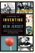 A History of Inventing in New Jersey: From Thomas Edison to the Ice Cream Cone