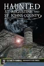 Haunted St. Augustine and St. Johns County