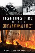 Fighting Fire in the Sierra National Forest