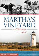 Martha's Vineyard: A History