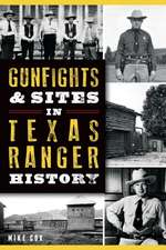 Gunfights & Sites in Texas Ranger History