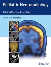 Pediatric Neuroradiology – Clinical Practice Essentials