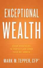 Exceptional Wealth: Clear Strategies to Protect and Grow Your Net Worth