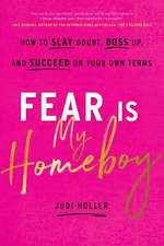 Holler, J: Fear Is My Homeboy