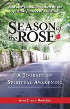 Season of the Rose: A Journey of Spiritual Awakening