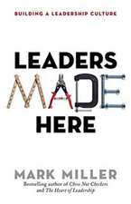 Leaders Made Here: Building a Leadership Culture