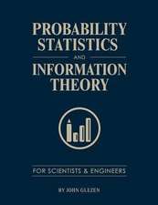 Probability, Statistics, and Information Theory for Scientists and Engineers